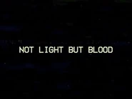 Notlightbutblood.png (1.67 MB)