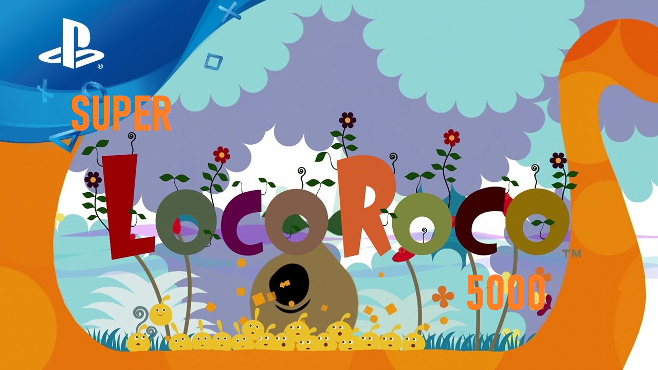 Super LocoRoco 5000 | Locoroco fanon Wikia | Fandom