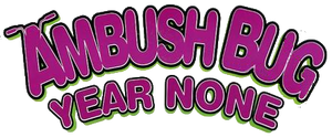 Ambush Bug: Year None (2008)