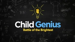 Child Genius Battle of the Brightest