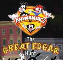Animaniacs: The Great Edgar Hunt - Wikipedia