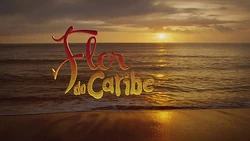 Flor do Caribe - Globo (2013)