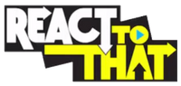 React to That | Logopedia | Fandom