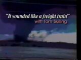 "It Sounded Like a Freight Train"