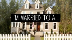 I'm Married to A...