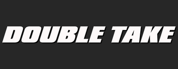 Double Take Logopedia Fandom