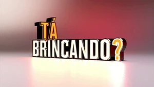 Tá Brincando? (2019)