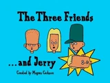 The Three Friends and Jerry