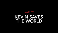 Kevin Probably Saves the World