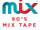 Mix 90's Mix Tape