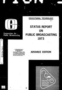 ERIC ED104365: Status Report on Public Broadcasting, 1973. Advance Edition. Educational Technology Series. (1974)