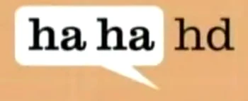Ha Ha