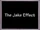 The Jake Effect