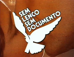 Sem Lenço, sem Documento - Globo