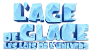 French Logo (translating to Ice Age: The Laws of the Universe)