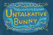 Untalkative Bunny.jpg