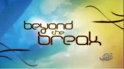 Beyond the Break