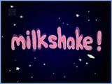 Milkshake!