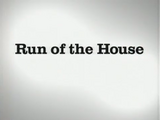 Run of the House