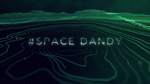 Space Dandy (2014/2018)*
