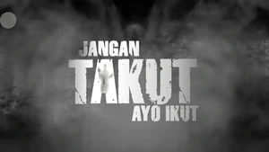 Jangan takut ayo ikut