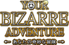 Your Bizzare Adventure [YBA]