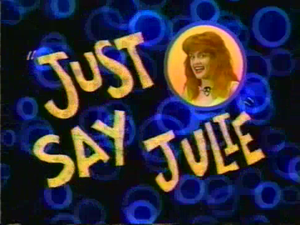 Just Say Julie | Logopedia | Fandom