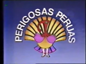 Perigosas Peruas