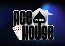 Ace in the House