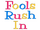 Fools Rush In