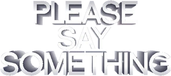 Please Say Something Logo