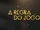 A Regra do Jogo