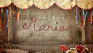 Hoje é Dia de Maria - Globo (2005)