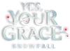 Yes, Your Grace Snowfall