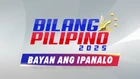 Bilang Pilipino: Bayan ang Ipanalo 2025