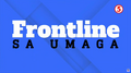 Frontline sa Umaga