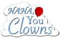 Haha, You Clowns