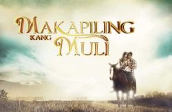 Makapiling Kang Muli titlecard
