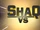 Shaq VS.