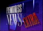 Channel 3 Eyewitness News Extra open from late 1990