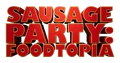 Sausage Party: Foodtopia
