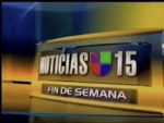 Noticias 15 Fin de Semana Package 2006-2009