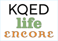 KQED Life-Encore 2007