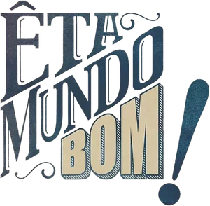 Êta Mundo Bom! (2015)