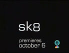 sk8 Promo (the logo here bears a resemblance to the Family Channel logo)