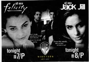 Poster promoting the shows Felicity and Jack & Jill.