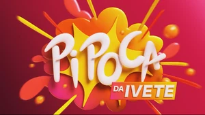 Pipoca da Ivete (2022)