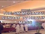 The SM Megamall Sunday TV Healing Mass