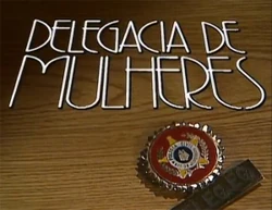 Delegacia de Mulheres - Globo (1990)