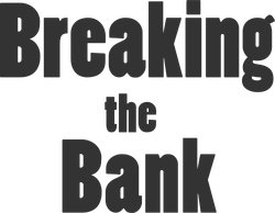 Breaking the Bank